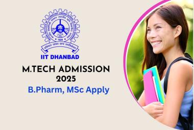 IIT Dhanbad Admission to M.TECH 2025