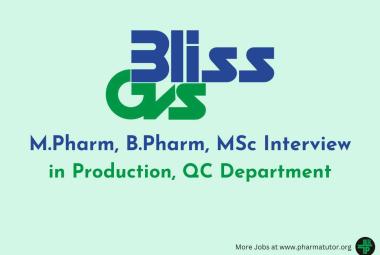 Interview for M.Pharm, MSc, BPharm in Production, QC Department at Bliss GVS Pharma Ltd 