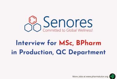 Interview for MSc, BPharm in Production, QC Department at Senores Pharmaceuticals