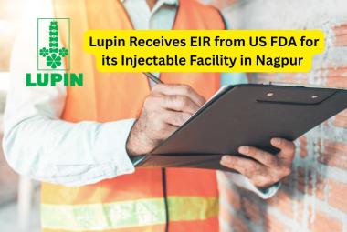 Lupin Receives EIR from US FDA for its Injectable Facility in Nagpur 