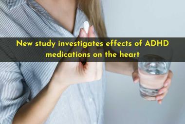 New study investigates effects of ADHD medications on the heart