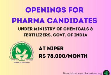 Openings for Pharma Candidates under Ministry of Chemicals & Fertilizers, Govt. of India, NIPER