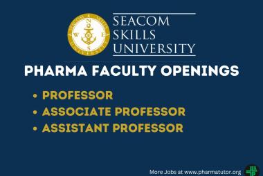 Openings for Professor, Associate Professor, Assistant Professor at School of Pharmacy, Seacom Skills University