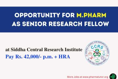 Opportunity for M.Pharm as Senior Research Fellow at Siddha Central Research Institute