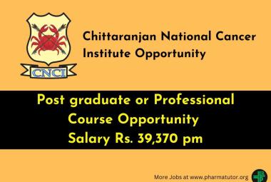 Post graduate or Professional Course Opportunity at CNCI