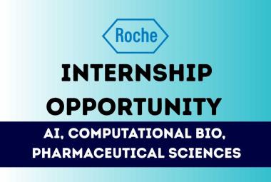 Roche Internship the field of AI, Pharmaceutical Sciences, Computational Bio