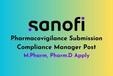 Sanofi looking for Pharmacovigilance Submission Compliance Manager
