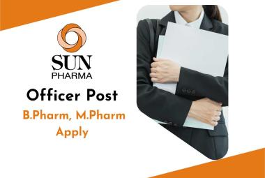 Sun Pharma inviting candidates for Officer Post