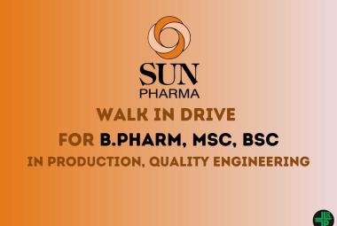 Sun Pharma Walk in Drive for B.Pharm, MSc, BSc in Production, Quality Engineering