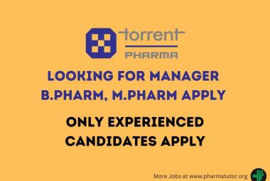 Torrent Pharma looking for Manager
