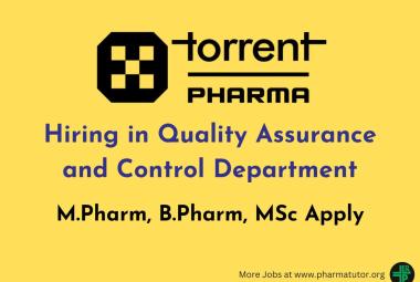 Walk in Drive for M.Pharm, B.Pharm, MSc in Quality Assurance and Control Department at Torrent Pharma