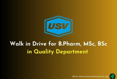 Walk in for M.Pharm, B.Pharm, M.Sc, BSc in Quality Department at USV Private Limited