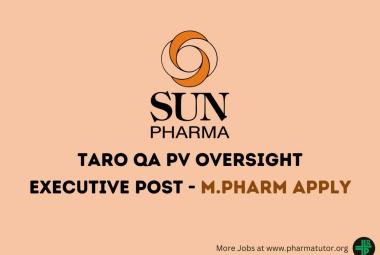 Work as Taro QA PV oversight Executive at Sun Pharma