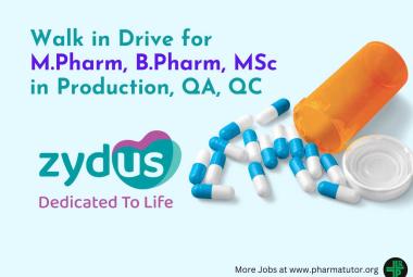 Zydus Lifesciences Walk in Drive for M.Pharm, B.Pharm, MSc in Production, Quality Assurance, Quality Control