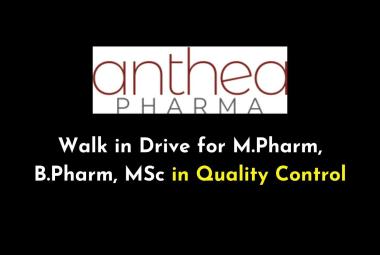 Anthea Pharma Walk in Drive for M.Pharm, B.Pharm, MSc in Quality Control