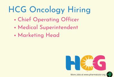 HCG Oncology Hiring Chief Operating Officer, Medical Superintendent, Marketing Head