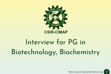 Interview for PG in Biotechnology, Biochemistry at CIMAP