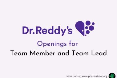 Openings for Team Member and Team Lead at Dr Reddy's Laboratories