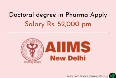 Opportunity for Doctoral degree in Pharma at AIIMS