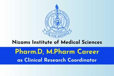 Opportunity for Pharm.D, M.Pharm as Clinical Research Coordinator at Nizams Institute of Medical Sciences