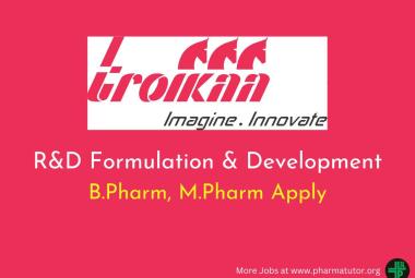 Opportunity for R&D Formulation & Development at Troikaa Pharma
