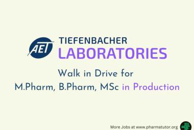 Walk in Drive for M.Pharm, B.Pharm, MSc in Production at TIEFENBACHER Laboratories