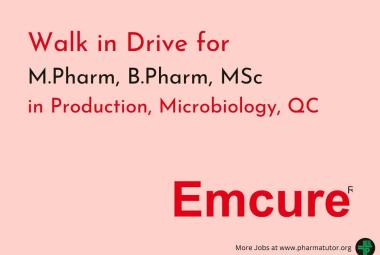 Walk in Drive for M.Pharm, B.Pharm, MSc in Production, Microbiology, QC at Emcure