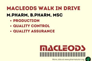Walk in Drive for M.Pharm, B.Pharm, MSc in Production, QA, QC at Macleods Pharma