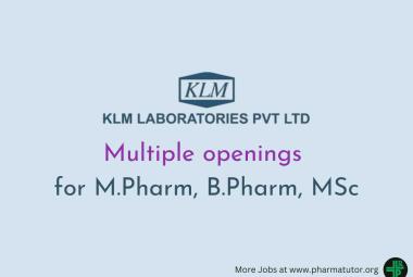 Multiple openings for M.Pharm, B.Pharm, MSc at KLM Laboratories