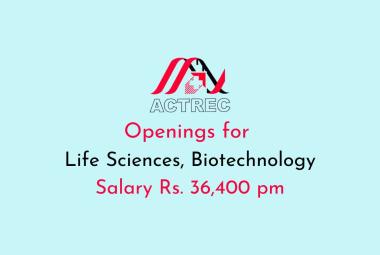 Openings for Life Sciences, Biotechnology at ACTREC