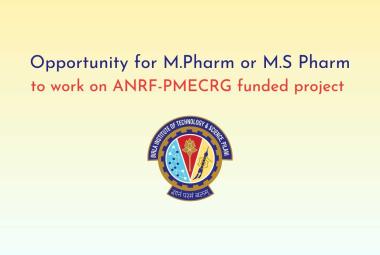 Opportunity for M.Pharm or M.S Pharm to work on ANRF-PMECRG funded project at BITS
