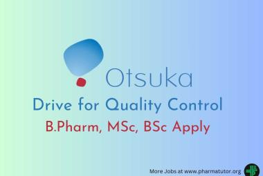 Walk in Drive for B.Pharm, MSc, BSc in Quality Control at Otsuka Pharma