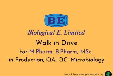 Walk in Drive for M.Pharm, B.Pharm, MSc in Production, QA, QC, Microbiology at Biological E. Limited