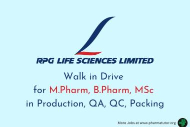 Walk in Drive for M.Pharm, B.Pharm, MSc in Production, QA, QC, Packing at RPG Life Sciences