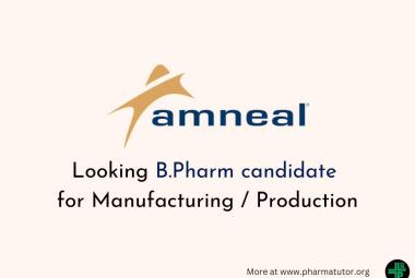Amneal Pharma Looking B.Pharm candidate for Manufacturing / Production (OSD) Department