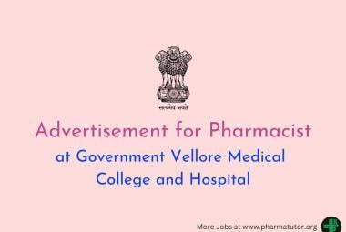 Applications are invited for Pharmacists at Government Vellore Medical College and Hospital
