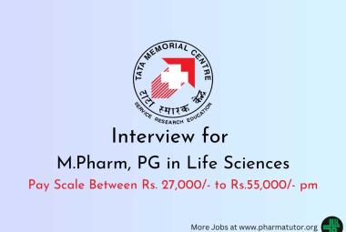 Interview for M.Pharm, PG in Life Sciences at Tata Memorial Hospital