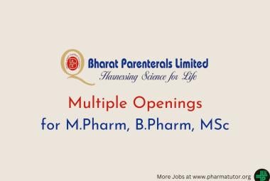 Multiple Openings for M.Pharm, B.Pharm, MSc at Bharat Parenterals Ltd