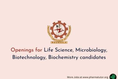 NIT Rourkela Openings for Life Science, Microbiology, Biotechnology, Biochemistry candidates
