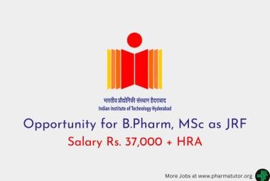 Opportunity for B.Pharm, MSc as JRF at Indian Institute of Technology