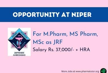 Opportunity for M.Pharm, MS Pharm, MSc as JRF at NIPER