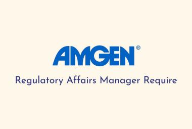 Regulatory Affairs Manager Require at Amgen