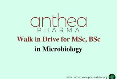 Walk in Drive for MSc, BSc in Microbiology at Anthea Pharma