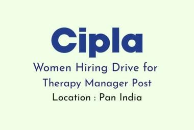 Women Hiring Drive for Therapy Manager at Cipla