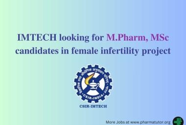 IMTECH looking for M.Pharm, MSc candidates in female infertility project