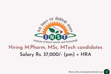 Institute of Nano Science and Technology Hiring M.Pharm, MSc, MTech candidates