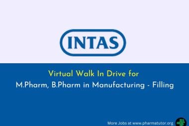Intas Pharma Virtual Walk In Drive for M.Pharm, B.Pharm in Manufacturing - Filling