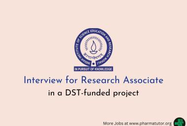 Interview for Research Associate in a DST-funded project at IISER