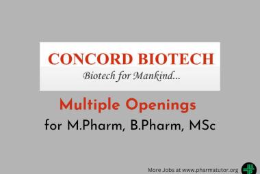 Multiple Openings for M.Pharm, B.Pharm, MSc at Concord Biotech Limited