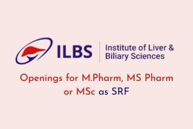Openings for M.Pharm, MS Pharm or MSc as SRF at Institute of Liver and Biliary Sciences